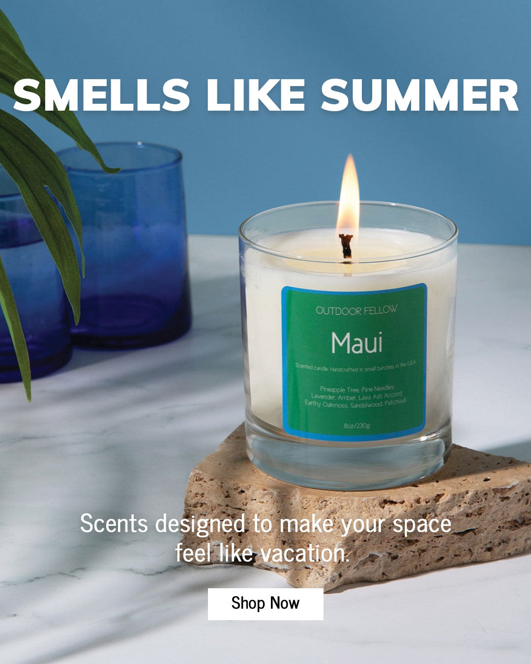 Smells like summer. Scents designed to make your space feel like vacation. Shop now.